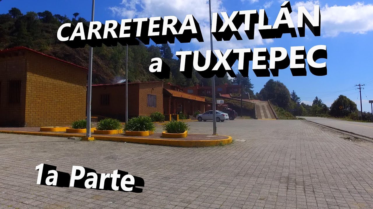 Carretera Ixtlán a Tuxtepec. Primera parte