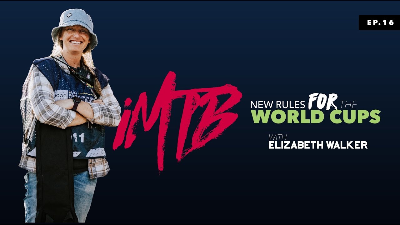 Red Bull Rampage, UCI World Cup Rules w/ Elizabeth Walker of Liv Racing - EP16