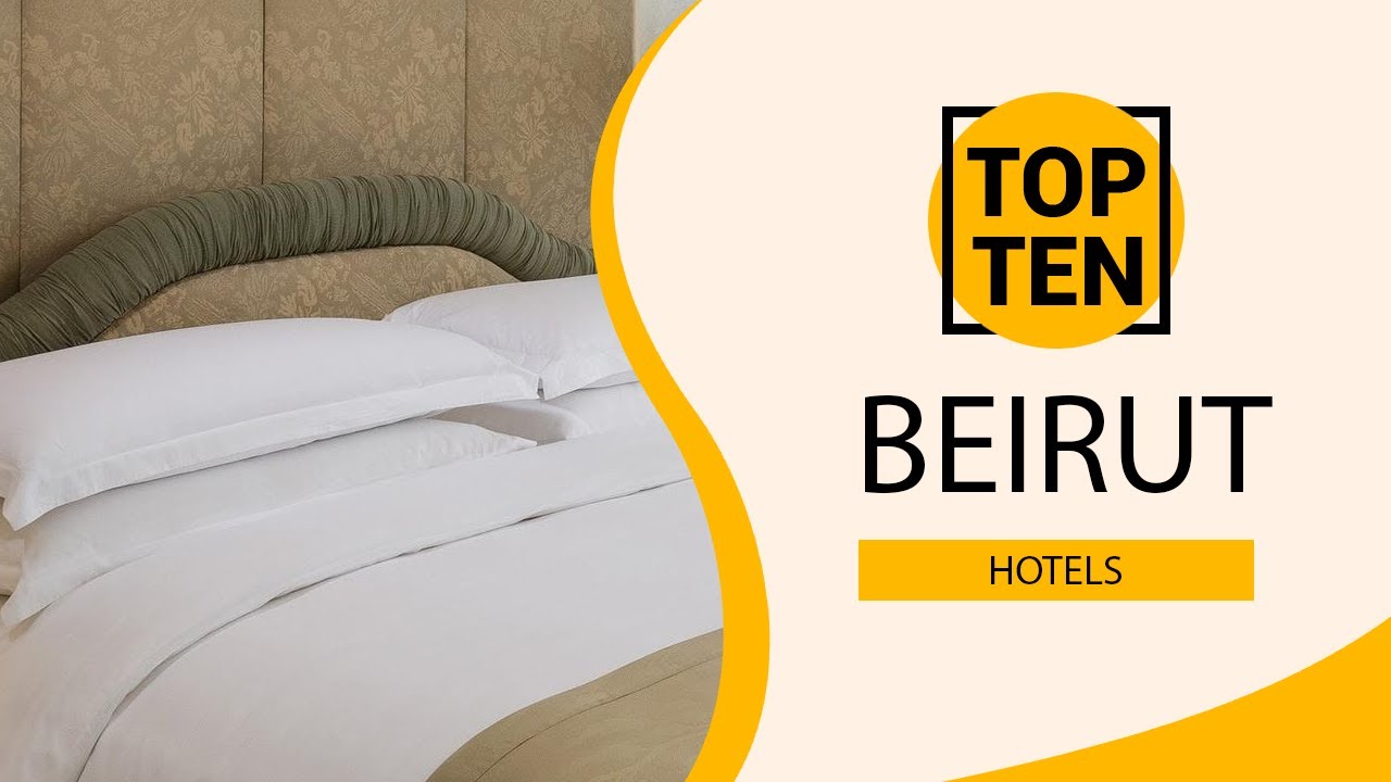 Top 10 Best Hotels to Visit in Beirut | Lebanon - English