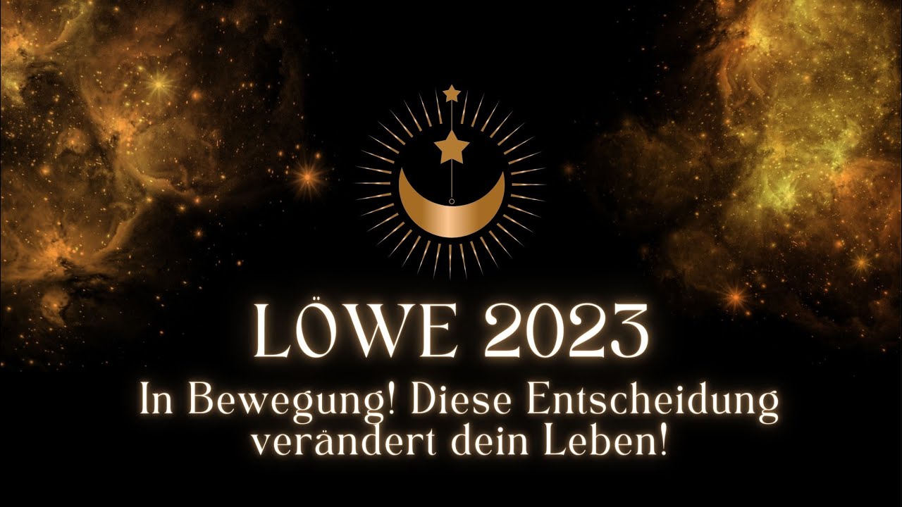 LÖWE 2023: In Bewegung! Diese Entscheidung verändert dein Leben! Tarot Jahreslegung