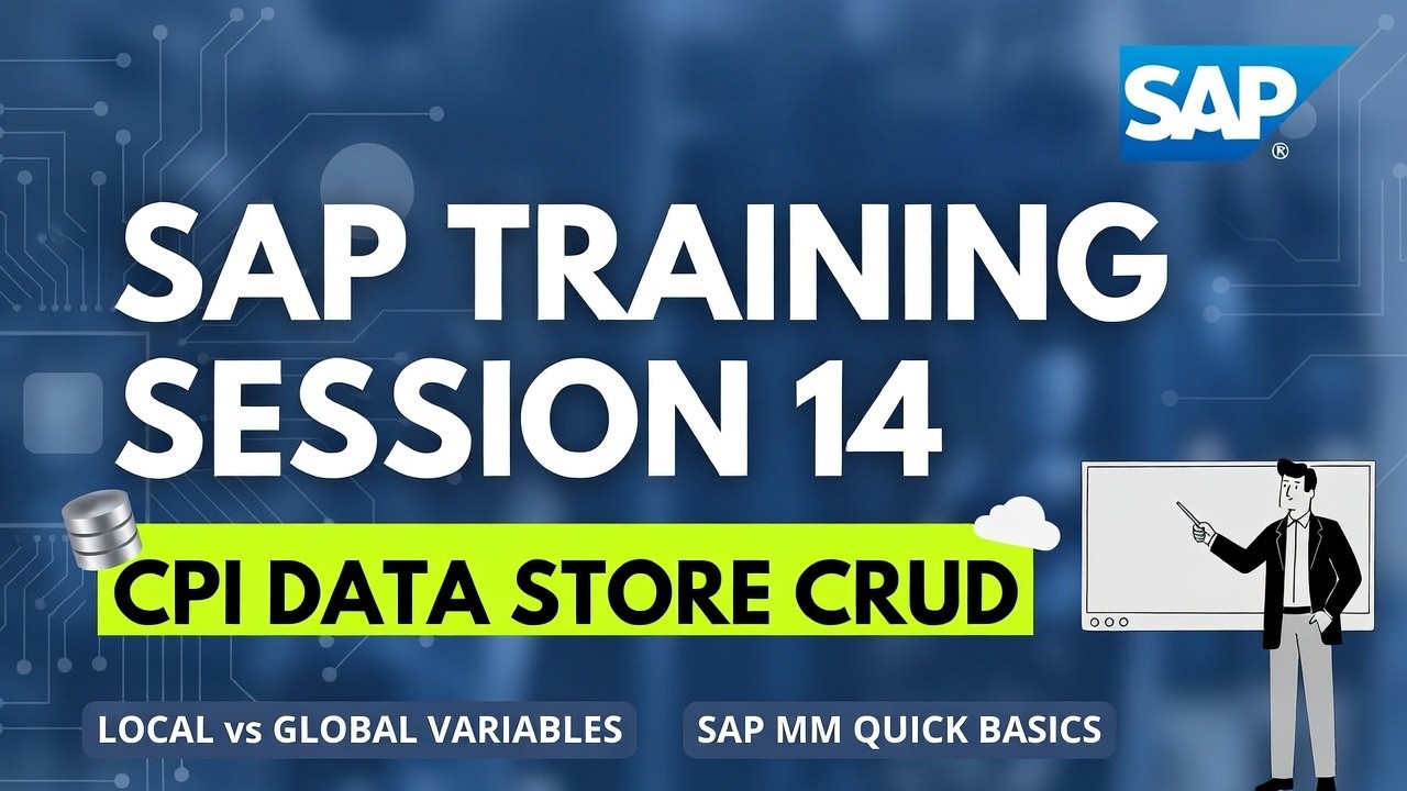 SAP Training Session 14 | CPI Data Store CRUD  + Local vs Global Variables | MM Vendor & PR Basics