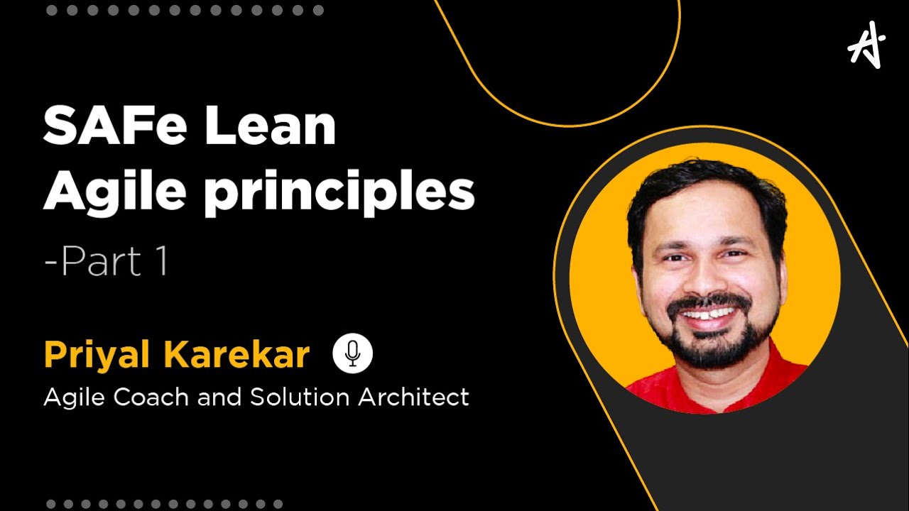 SAFe® Lean Agile Principles (Part-1): The Introduction