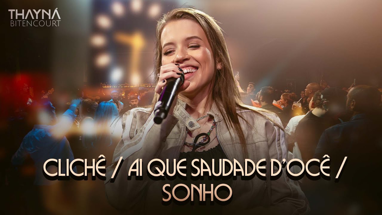 Clichê / Ai Que Saudade D'ocê / Sonho - Thayná Bitencourt  #DVDThaynáBitencourt