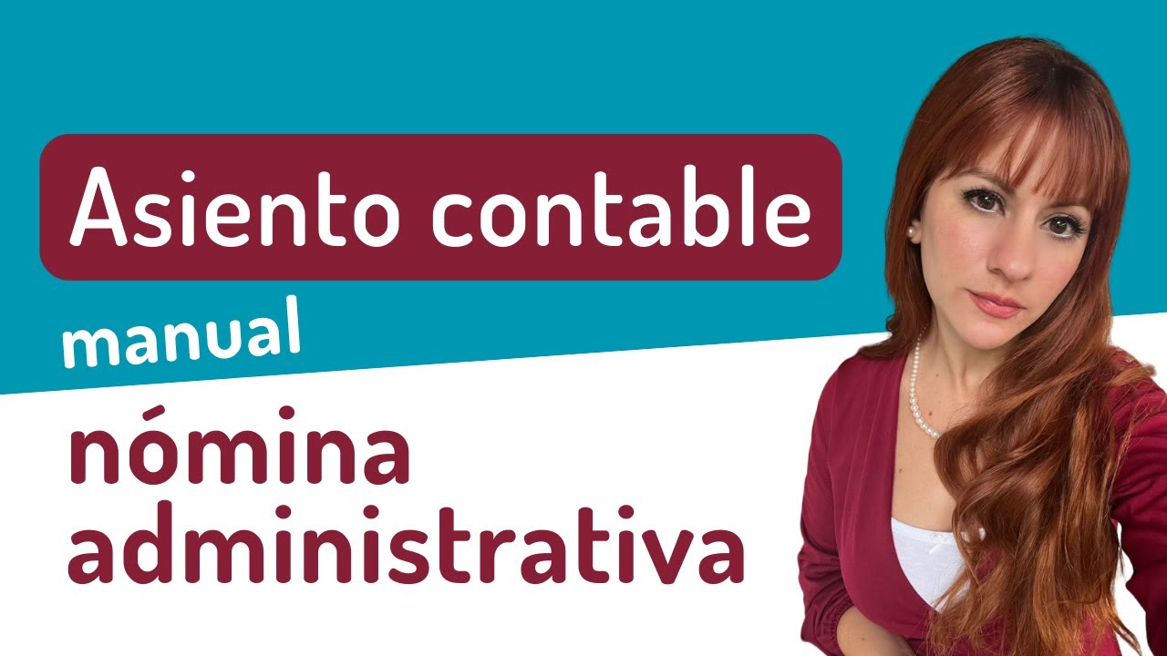 Asiento contable manual de nómina administrativa
