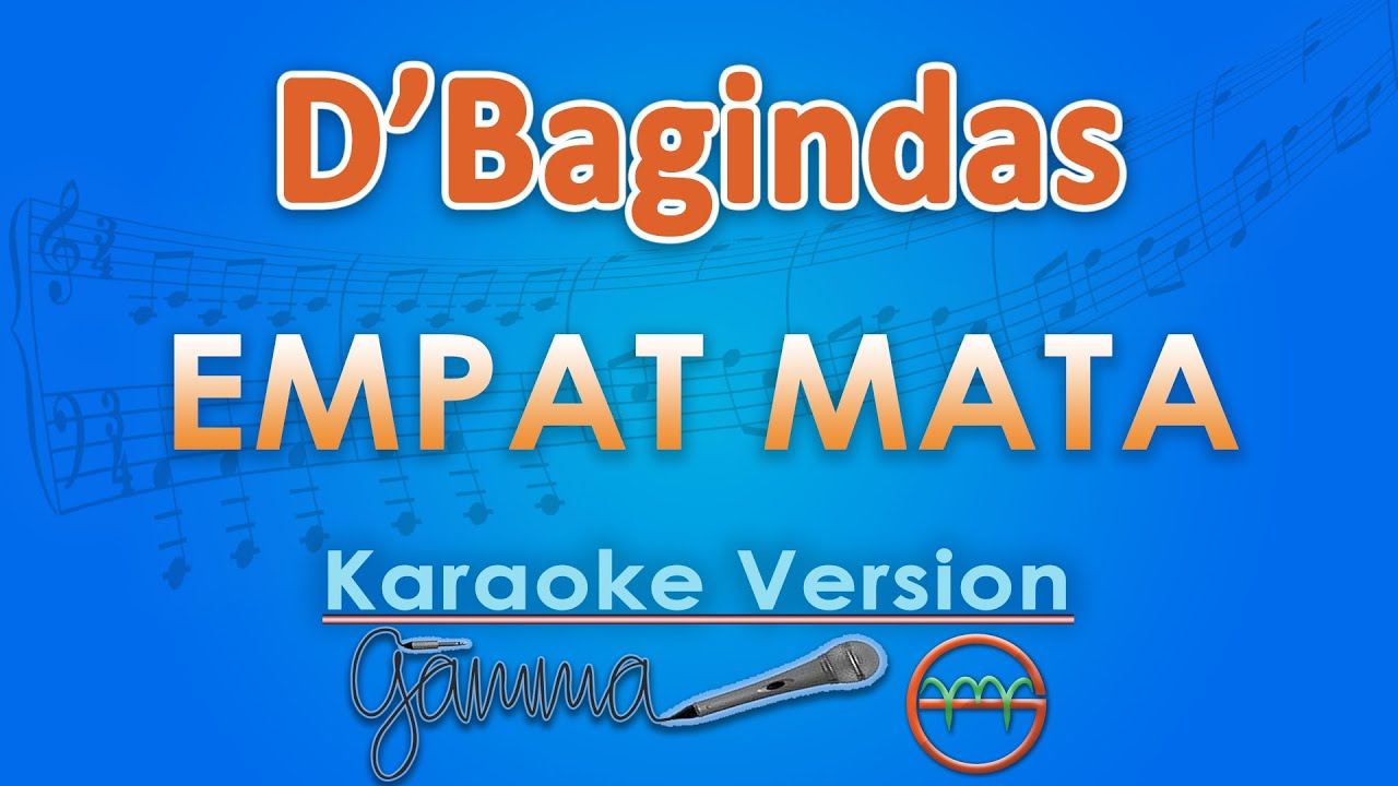 D'Bagindas - Empat Mata (Karaoke) by GMusic