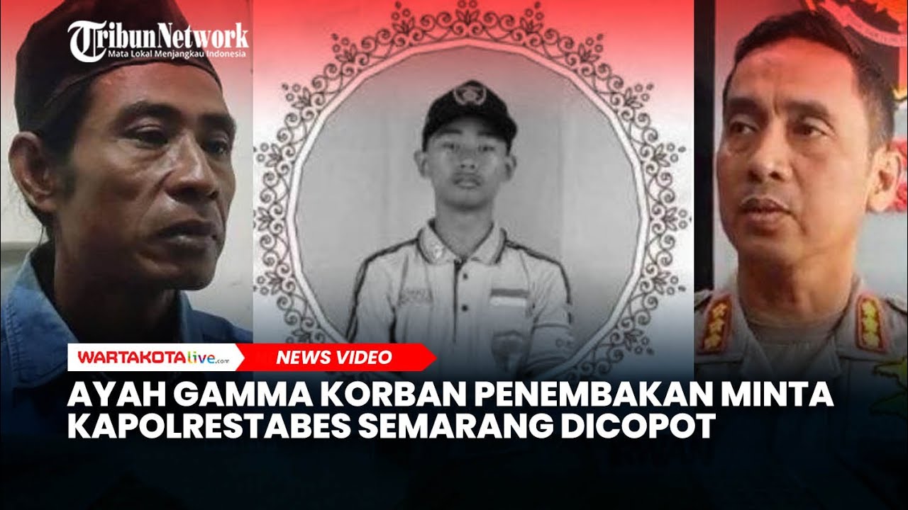 Ayah Gamma Korban Penembakan Puas Aipda Robig Dipecat, Kini Minta Kapolrestabes Semarang Dicopot