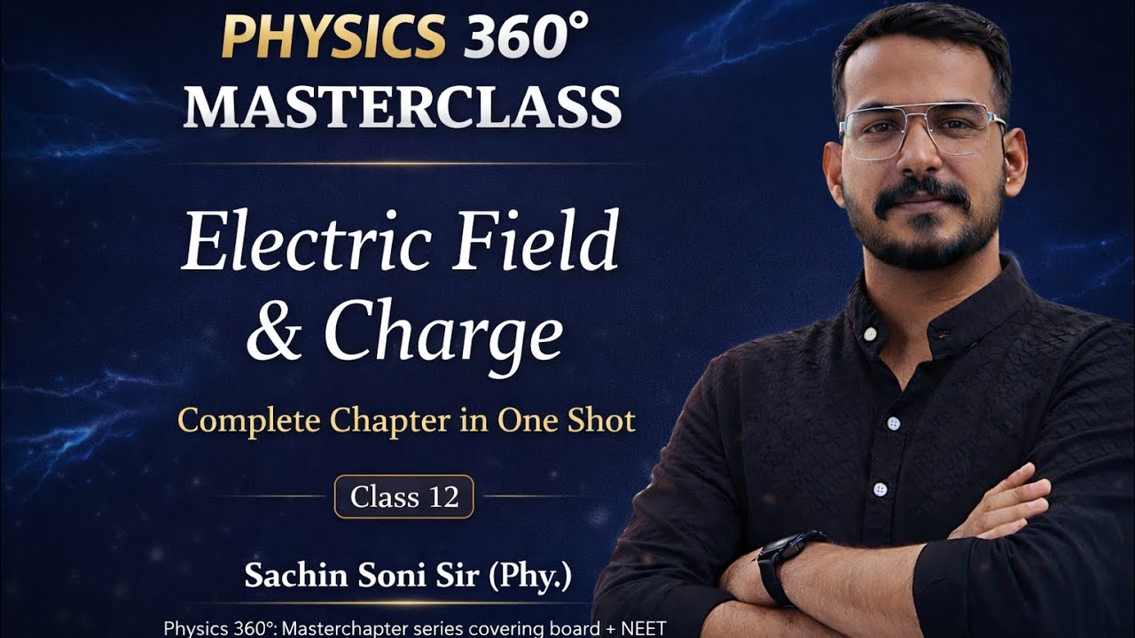 Electric Charges & Fields One Shot 🔥 | Class 12 Physics 360° Masterclass | Hindi + English