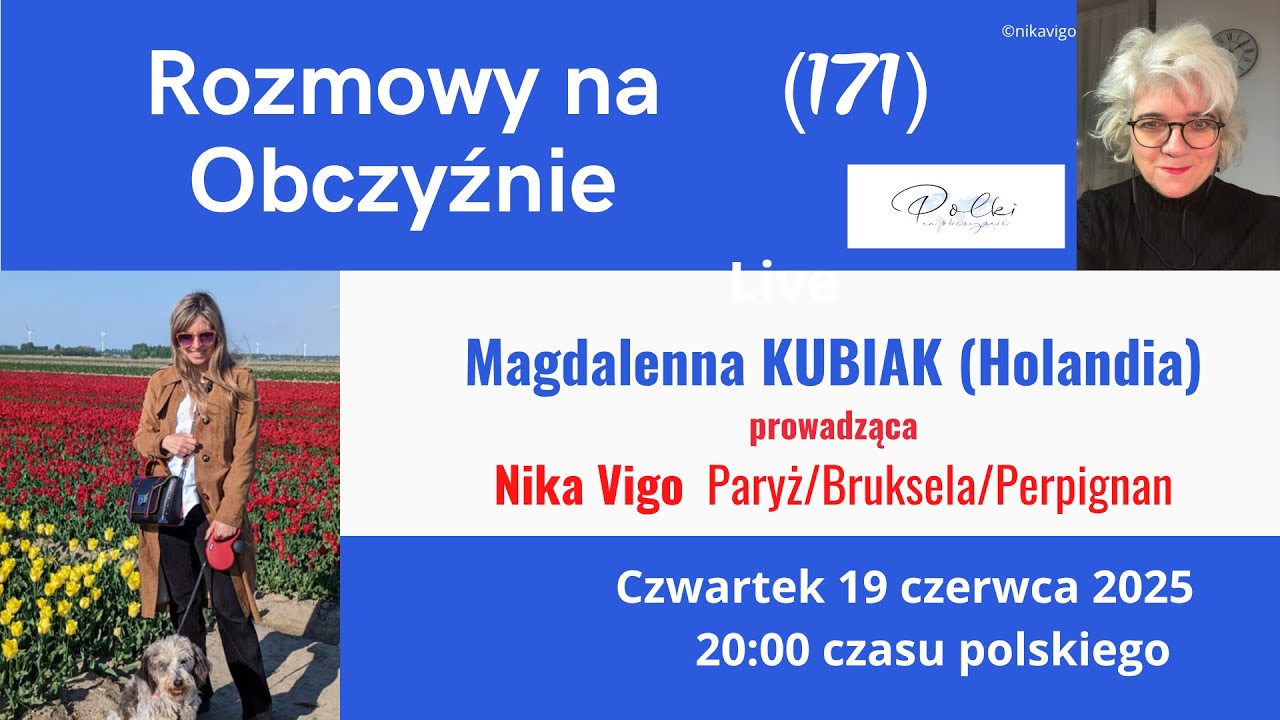 171. Rozmowa na Obczyznie - Magdalenna Kubiak (Holandia) - czw 19/06/2025 godz. 20:00