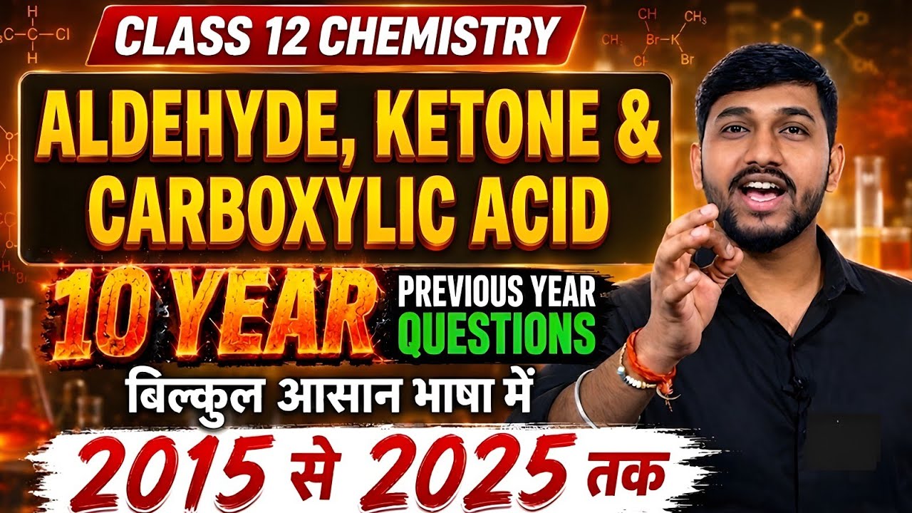 Aldehyde, Ketones And Carboxylic Acid 10 Year Previous Year Questions || Class 12th Chemistry