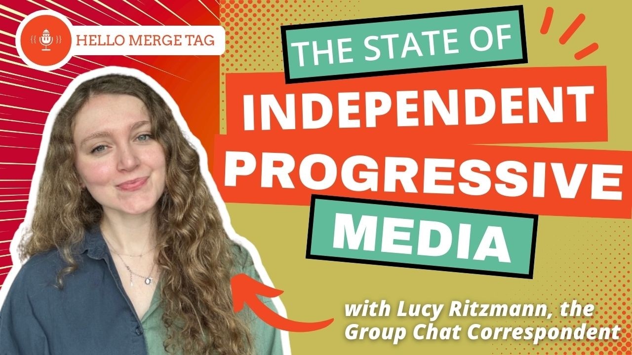 The State of Independent Progressive Media with Lucy Ritzmann