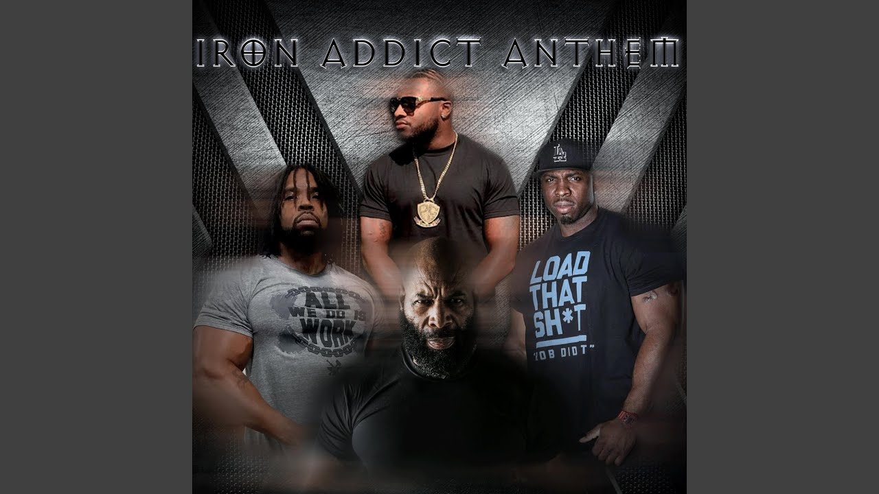 Iron Addict Anthem