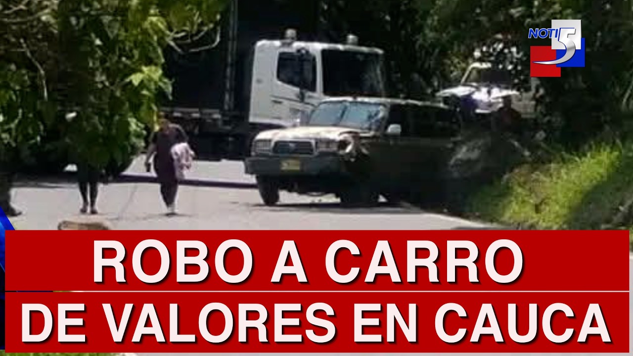 🔴 #ultimahora / Robo a carro de valores en Cauca - 24 de Febrero de 2026