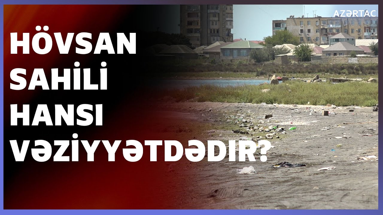 Hövsan sahili hansı vəziyyətdədir?