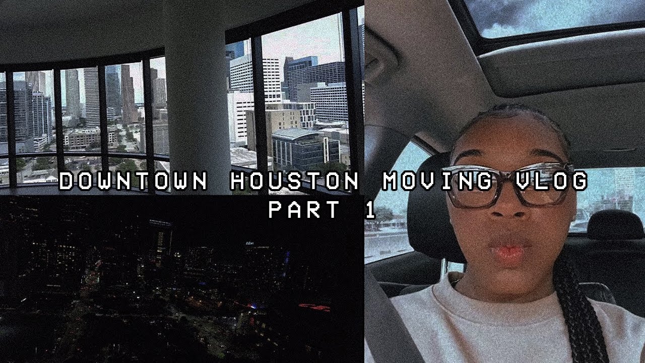 DOWNTOWN HOUSTON MOVING VLOG PART 1 | Leslye D.