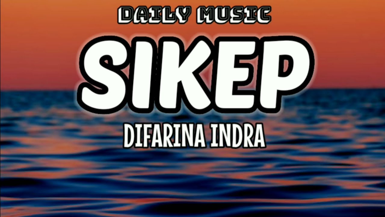 Sikep (Siap Kelangan Pengarep Arep) | Difarina Indra [Lirik Lagu]