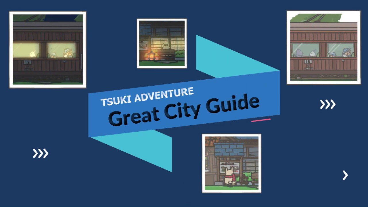 Tsuki Adventure -- The Great City Guide