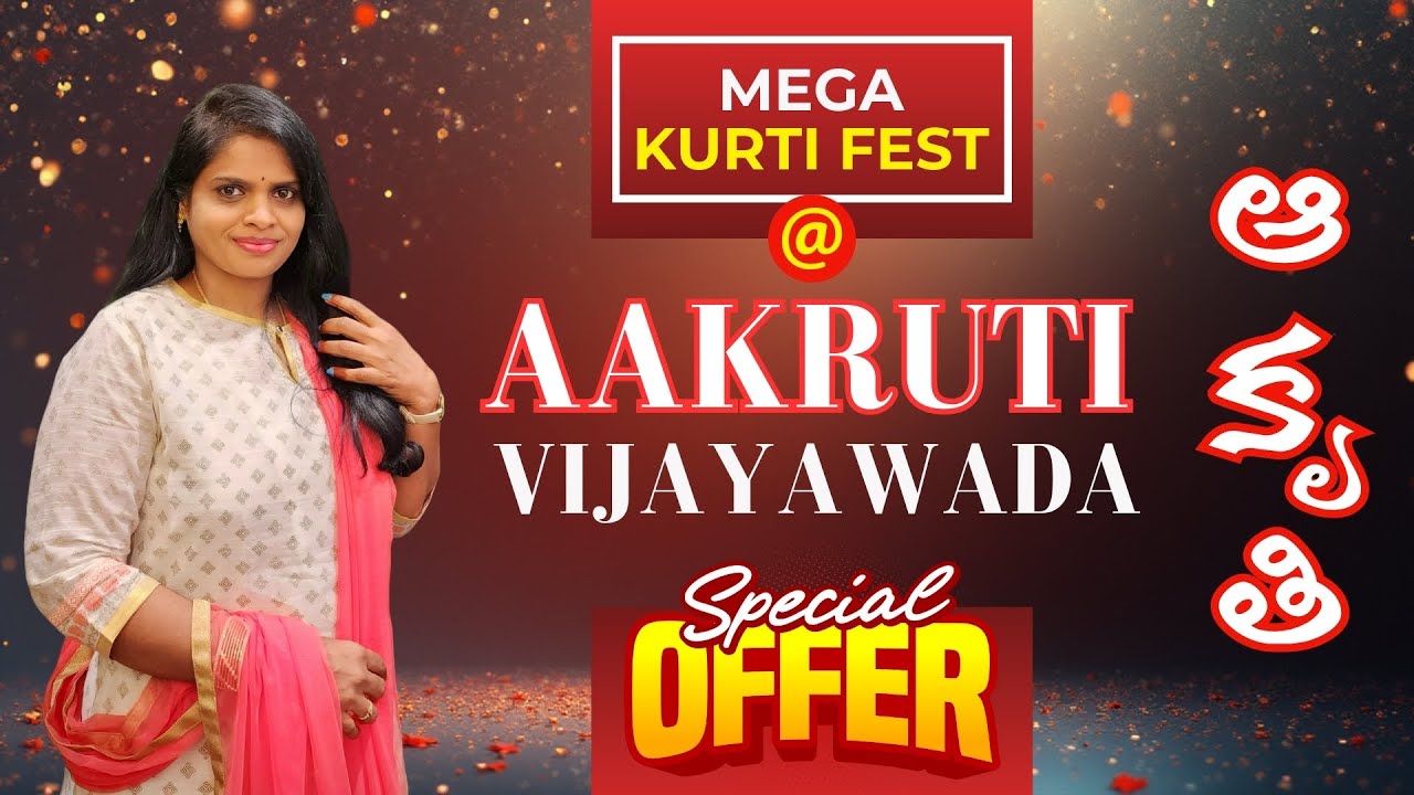Mega Kurti Fest @ AAKRUTI - PVP Mall Road , VIJAYAWADA // Special Offers