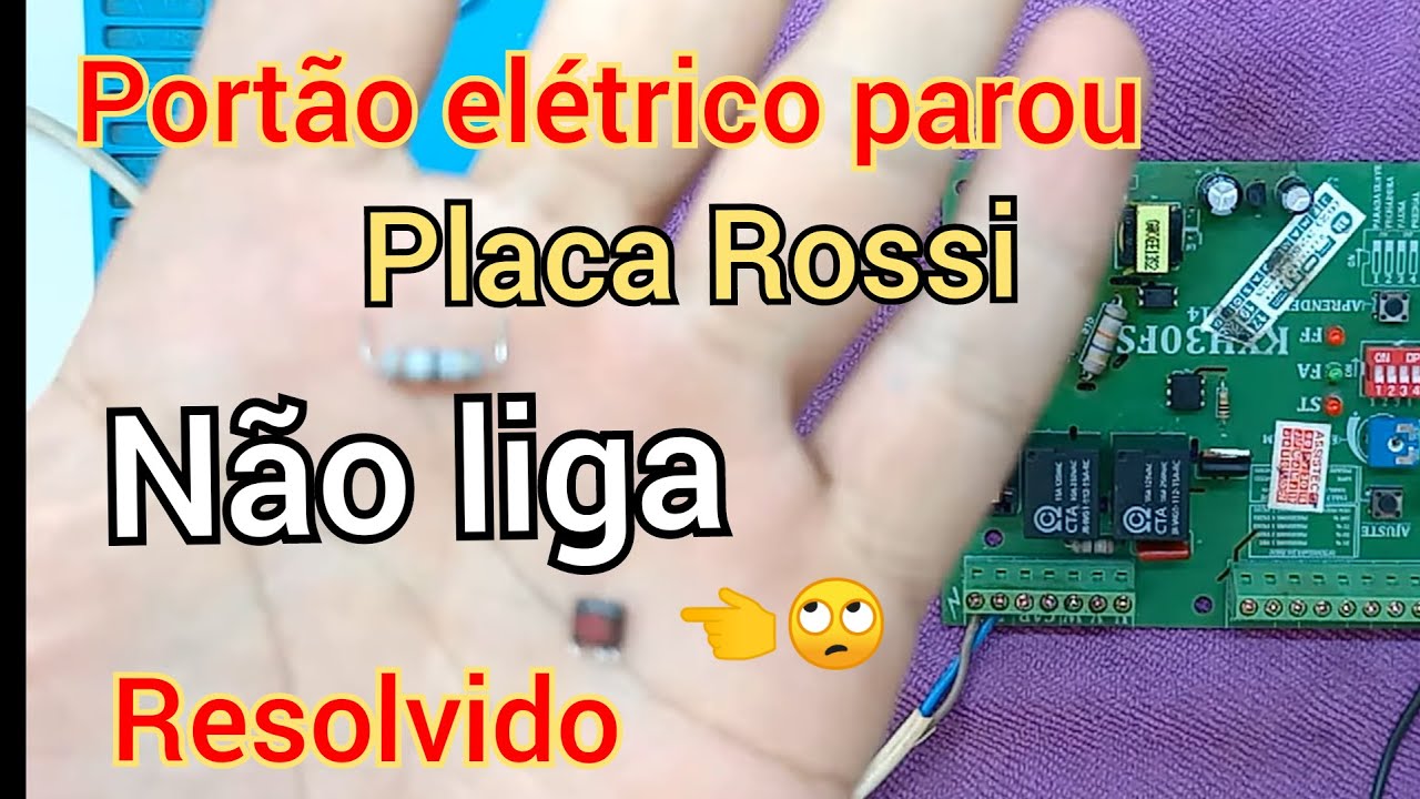 Portão elétrico parou.. placa Rossi KXH30FS não liga ...  resolvido