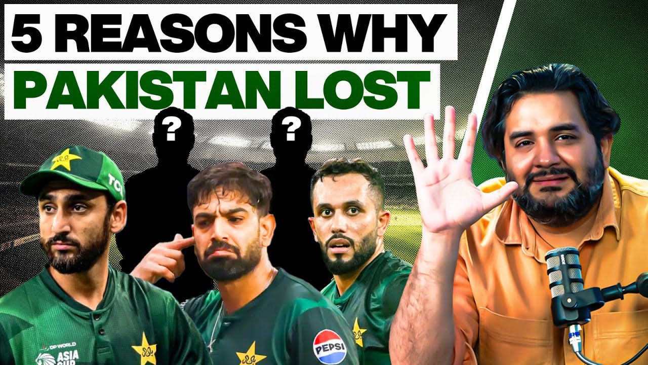 5 REASONS WHY PAKISTAN LOST AGAINST INDIA IN ASIA CUP FINAL | SPORTS EXPERIENCE