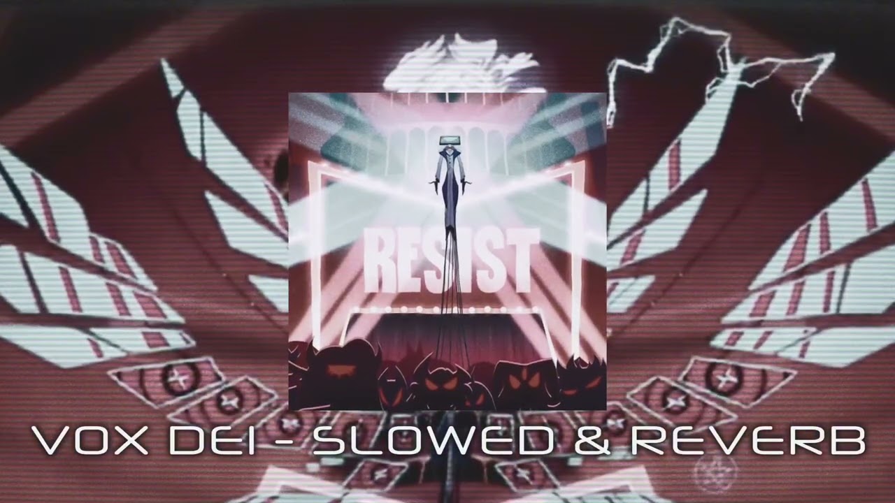 VOX DEI | Slowed and Reverb | Hazbin Hotel Season 2
