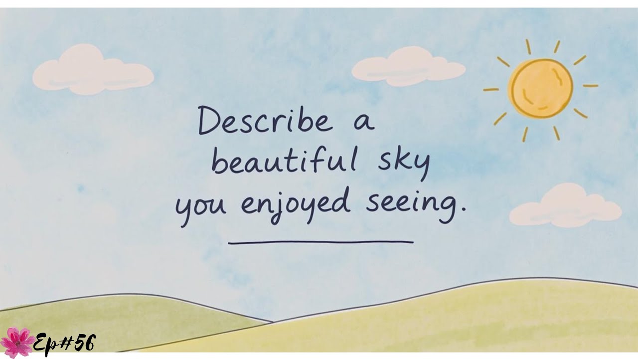 IELTS Speaking Part 2 – Describe a beautiful sky you enjoyed seeing