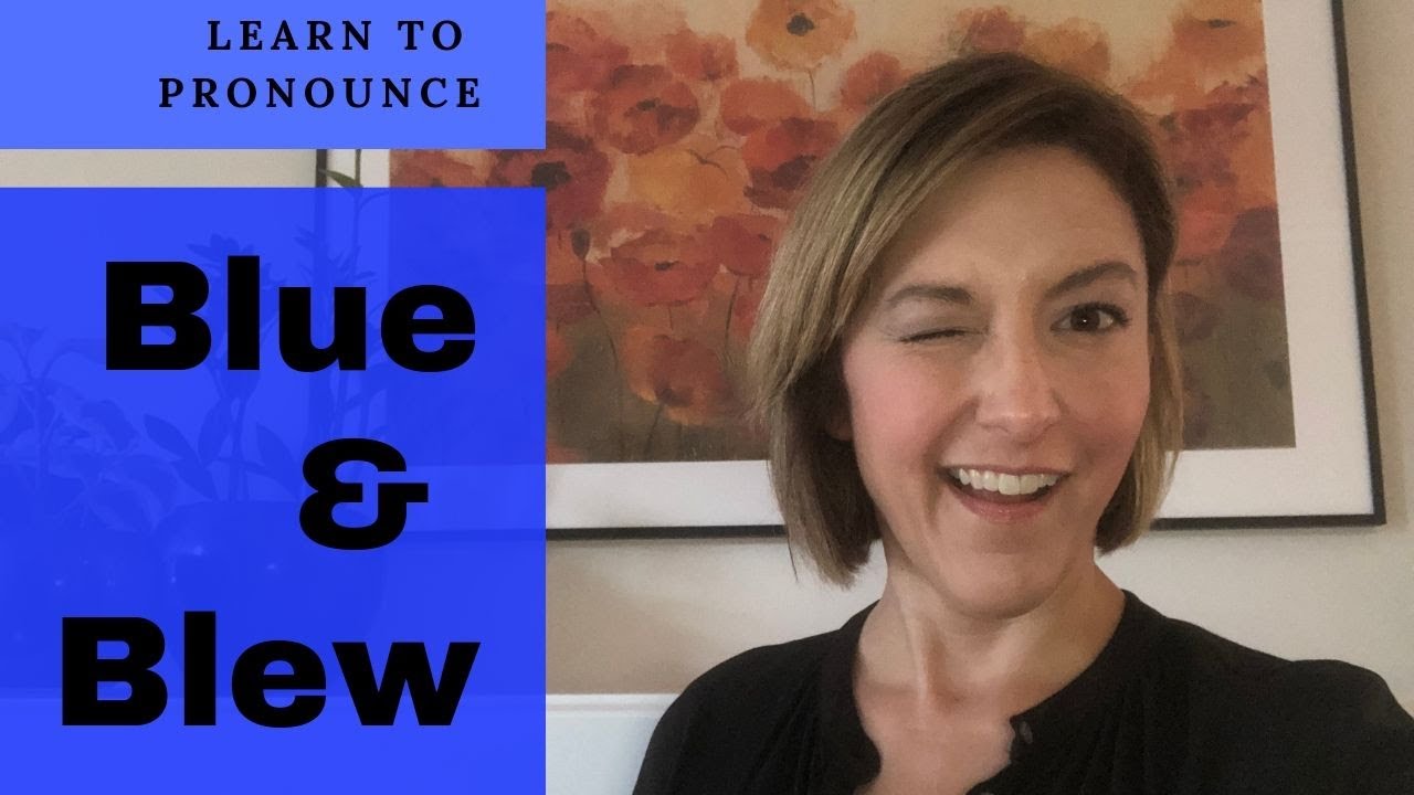 Learn to Pronounce BLEW & BLUE - American English Pronunciation Lesson #learnenglish