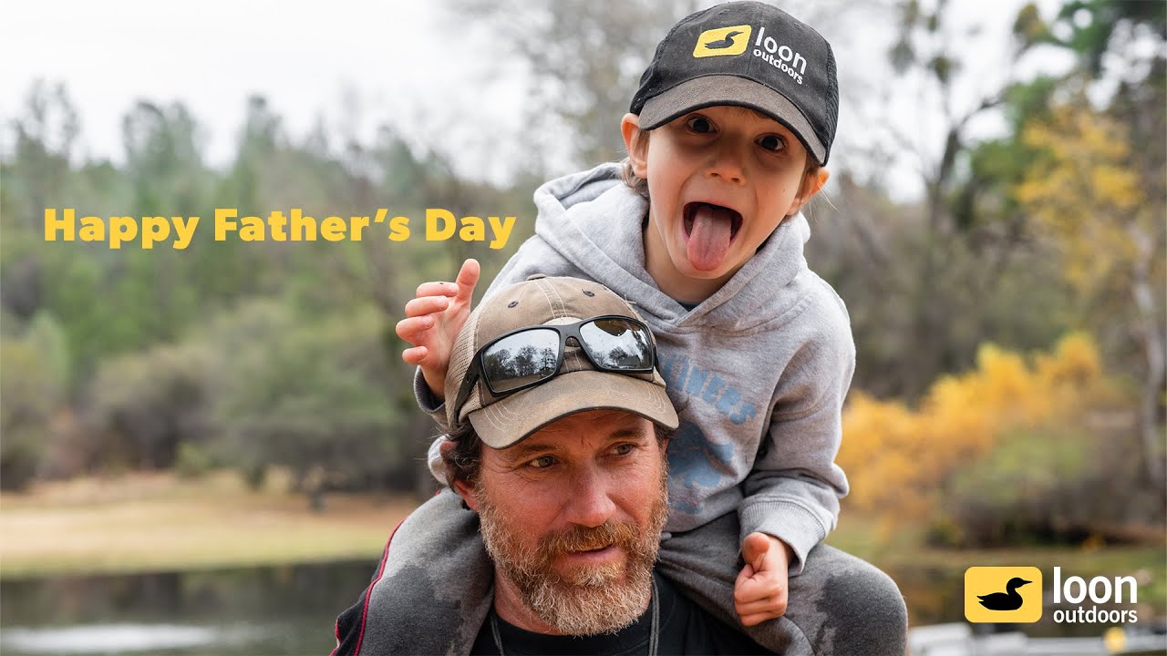 Loon Outdoors Presents: Happy Father's Day (Chuck & Grady Ragan)