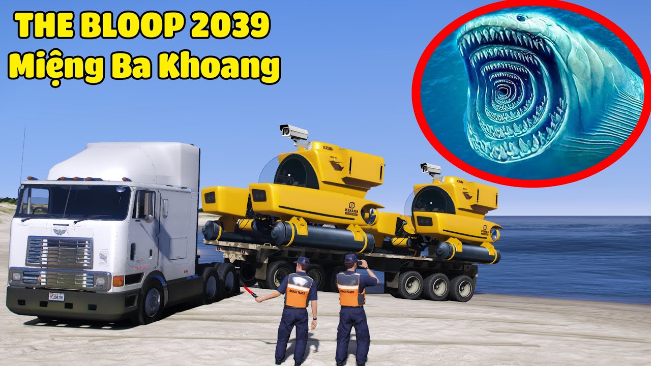 Vận Chuyển Tàu Ngầm Đi Tìm The Bloop 2039 