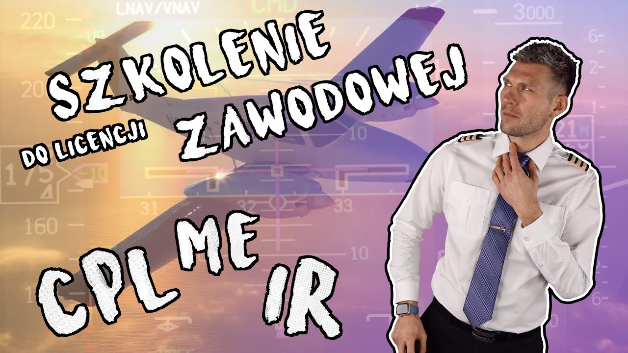 #6 Jak zostać pilotem liniowym? Szkolenie CPL ME IR do licencji pilota zawodowego wielosilniki