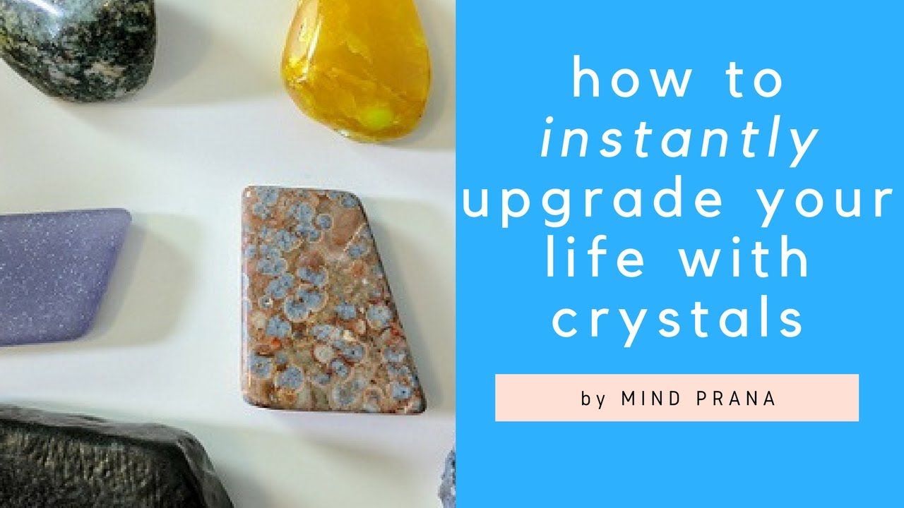 How to instantly upgrade your life with crystals