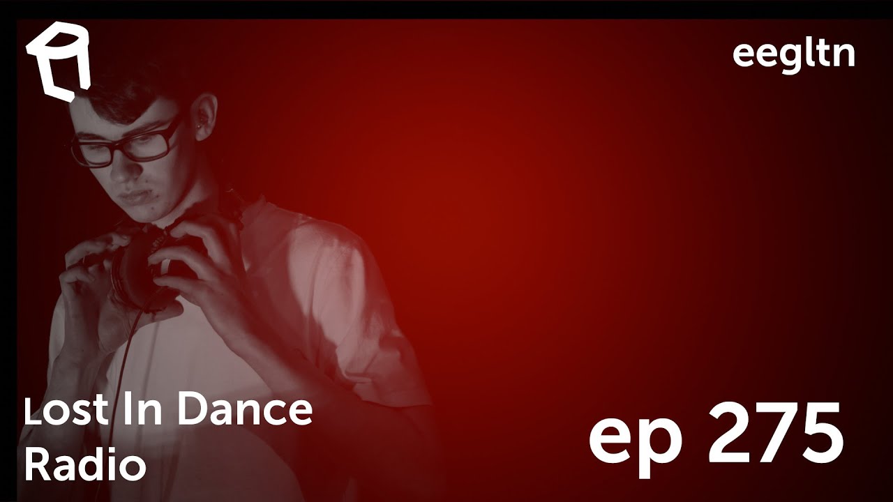 Lost In Dance Radio Episode 275 [Melodic House and Techno Mix]