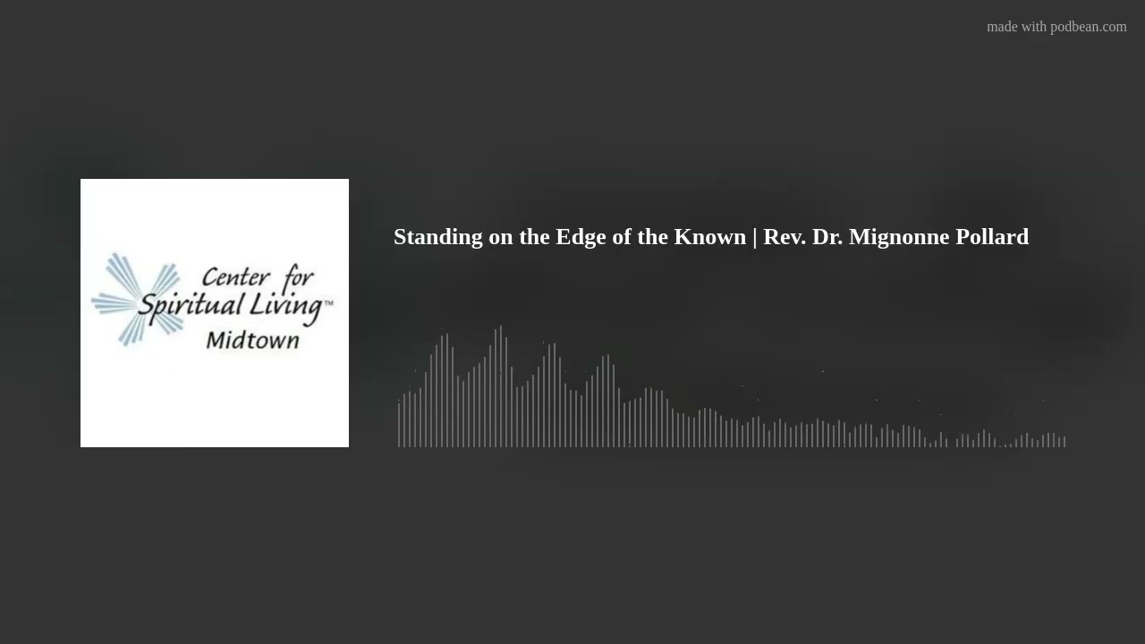 Standing on the Edge of the Known | Rev. Dr. Mignonne Pollard
