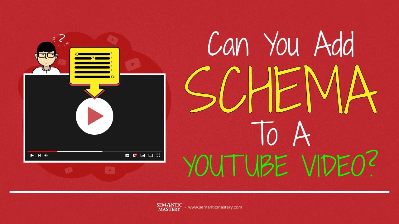 Can You Add Schema To A YouTube Video?