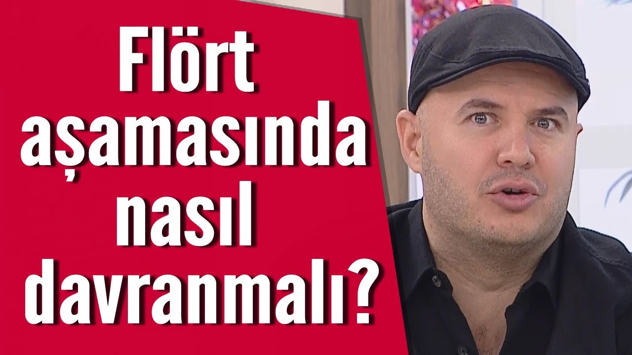 Flört aşamasında neler yapılmalı neler yapılmamalı? Adil Yıldırım'dan önemli tüyolar