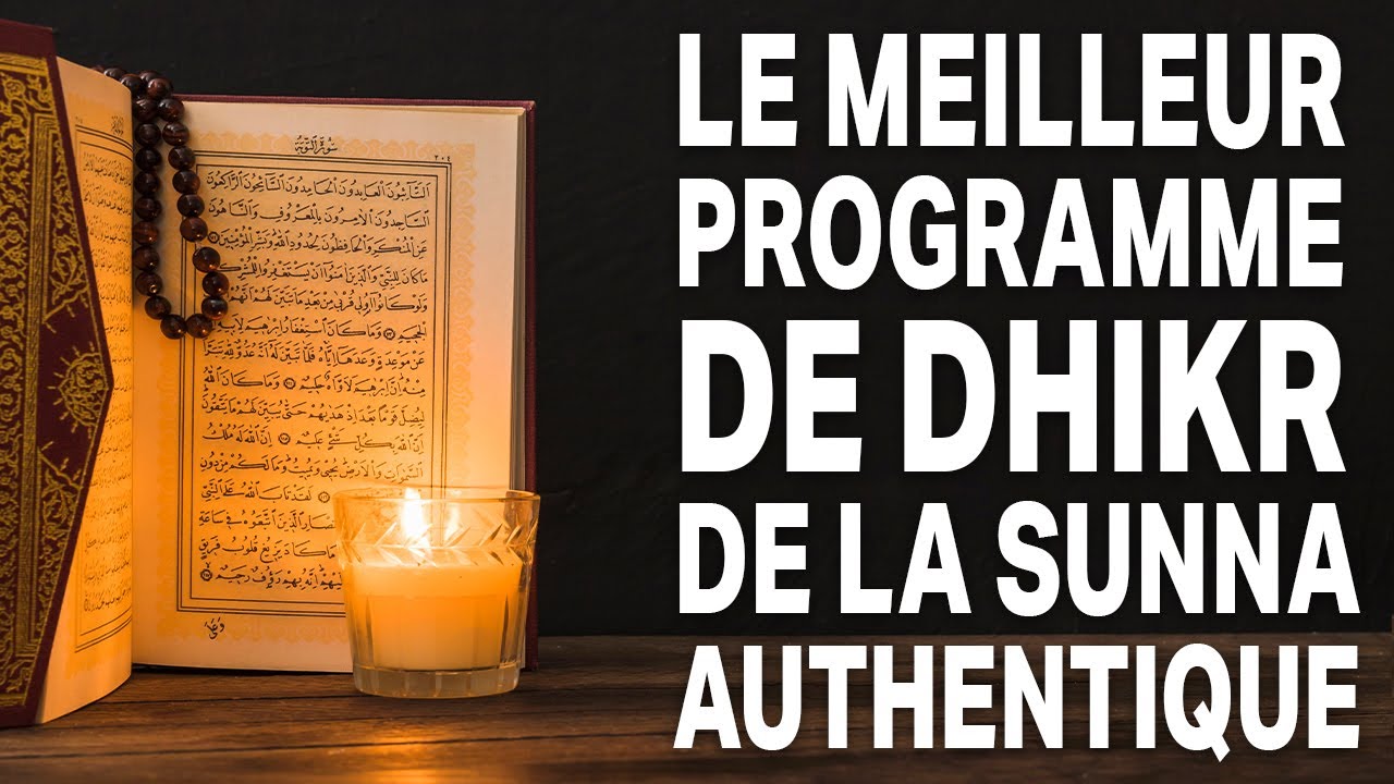 Le meilleur programme de dhikr de la sunna authentique