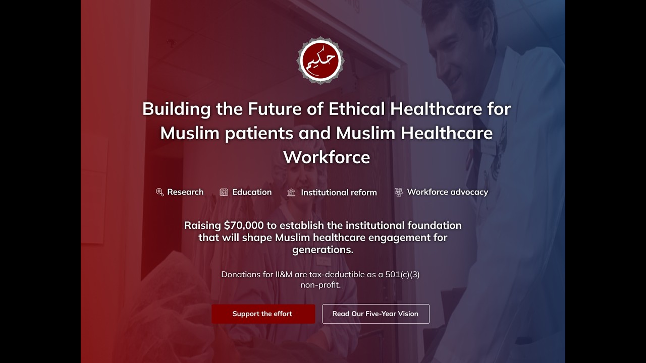 II&M - Building the Future of Ethical Healthcare for Muslim Patients and Muslim Healthcare Workforce