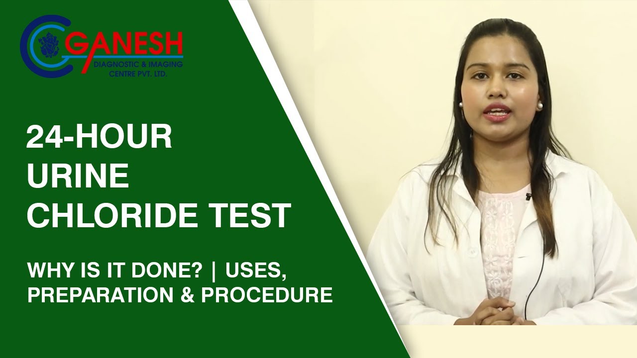 About 24  Hour Urine Chloride Test | Why is it done? | Uses, preparation & Procedure