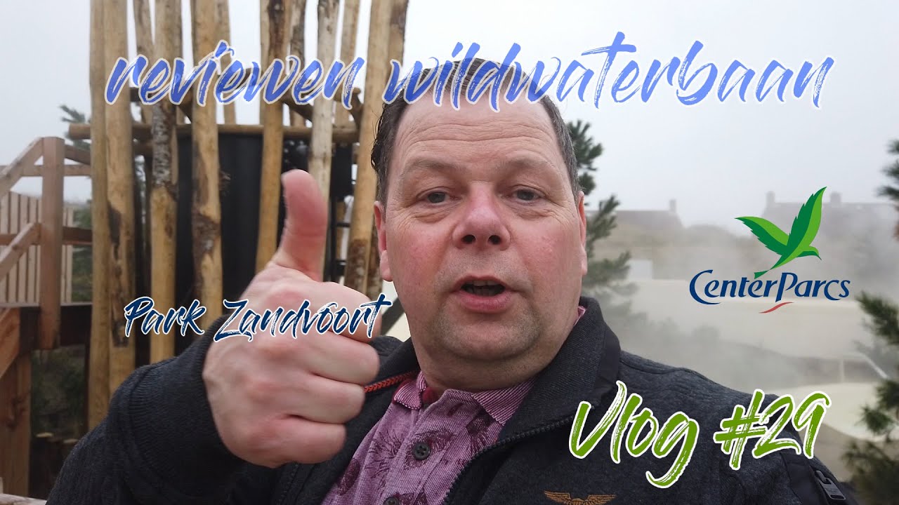 REVIEWEN WILDWATERBAAN - CENTERPARCS PARK ZANDVOORT- VLOG #29
