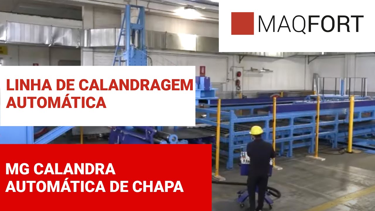 Linha de calandragem automática MAQFORT MG Calandra automática de chapa.