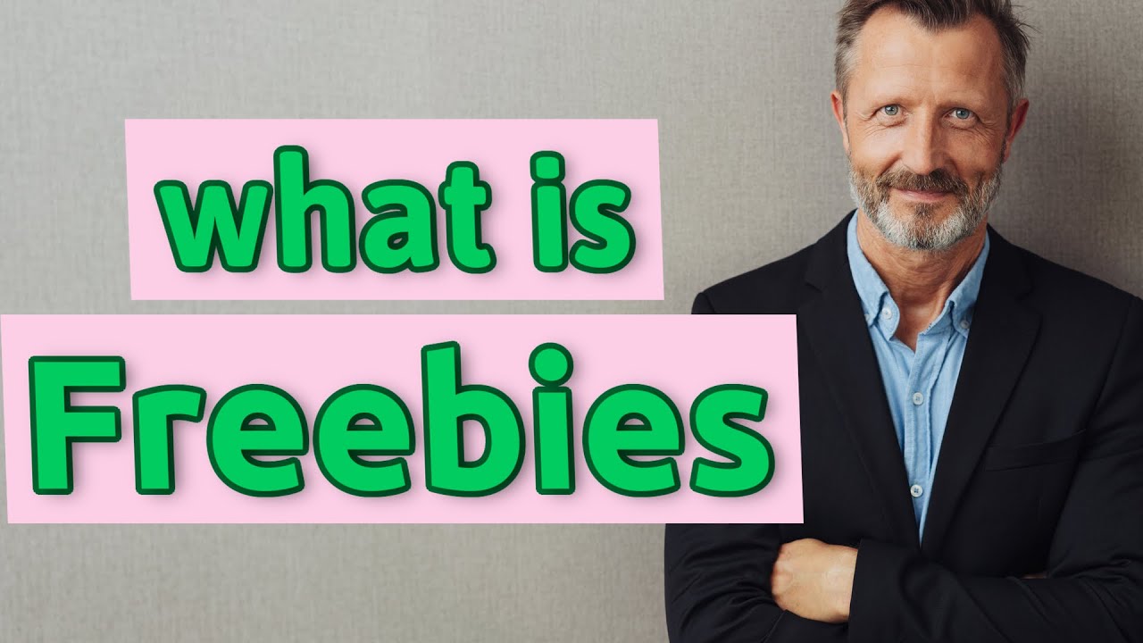 Freebies | Definition of freebies 📖 📖 📖 📖