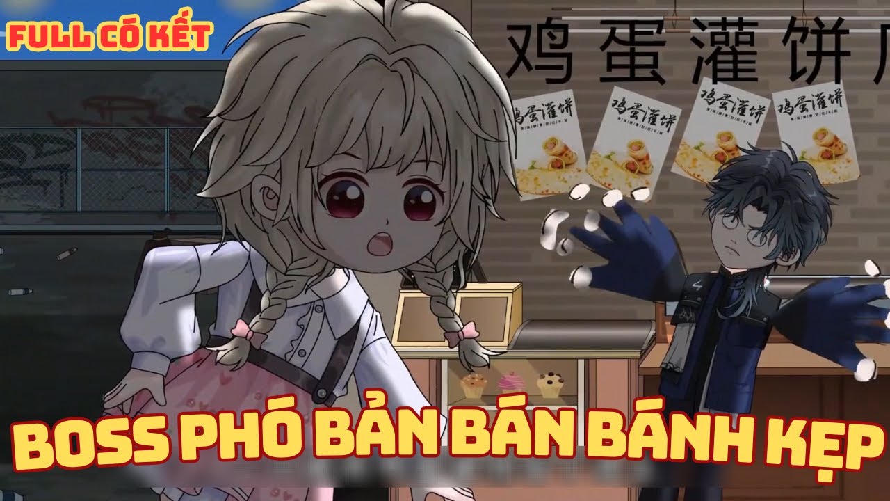 [ Full Có Kết ] Boss Phó Bản Bán Bánh Kẹp