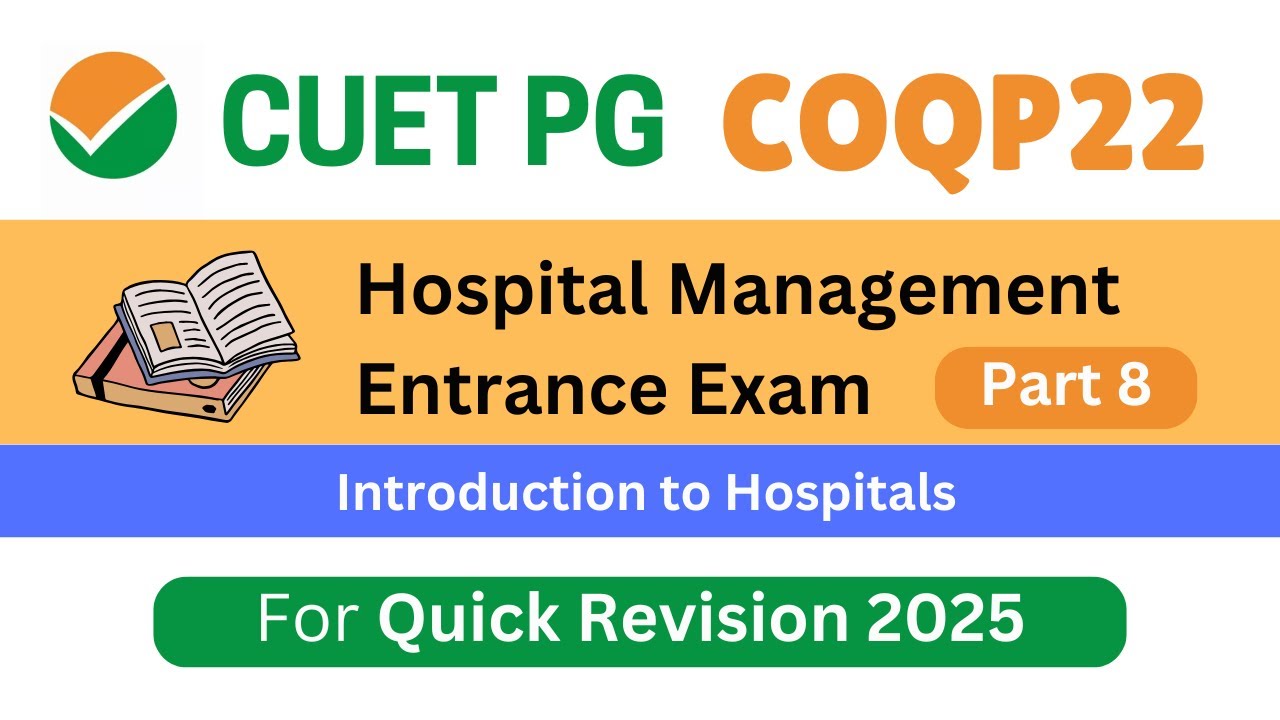 CUET PG COQP22 Part-8 | Hospital Management Entrance Exam | Quick Revision Notes 2025