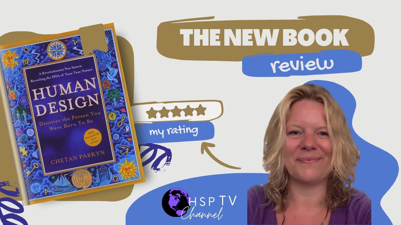Human Design: Discover the Person You Were Born to Be by Chetan Parkyn - Book Review