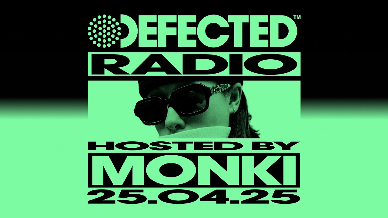 Defected Radio Show Hosted by Monki 25.04.25