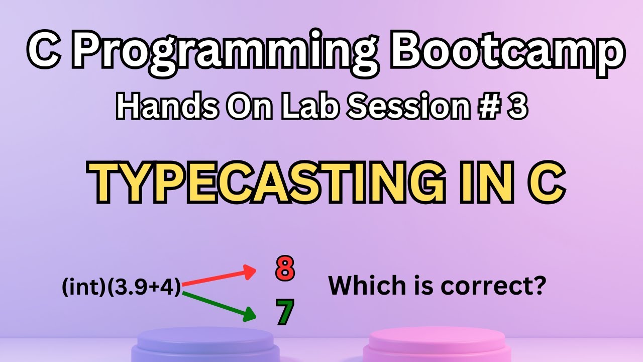 Hands On Lab#3 | Typecasting |  C Programming Full Course | Masterclass Bootcamp