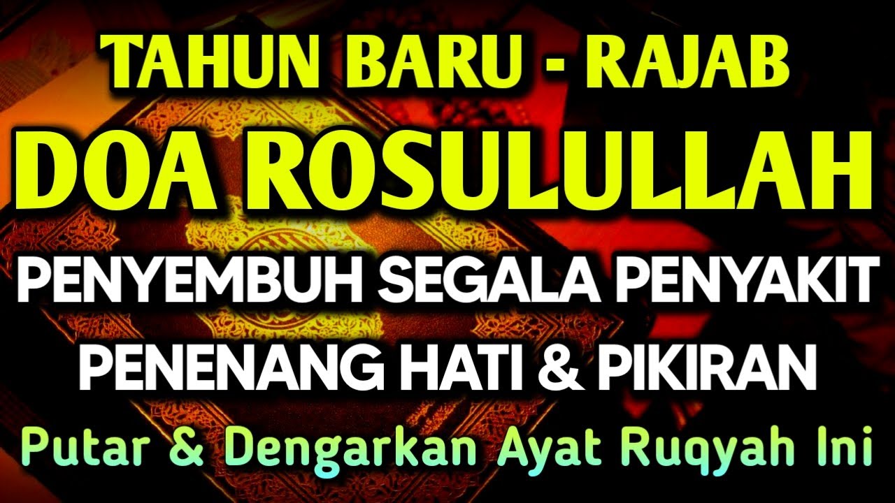 BULAN RAJAB TAHUN BARU AYAT RUQYAH DOA PENY3MBUH SEGALA PENY4KIT 🤲 INSYAALLAH S4KIT DITUBUHMU S3MBUH
