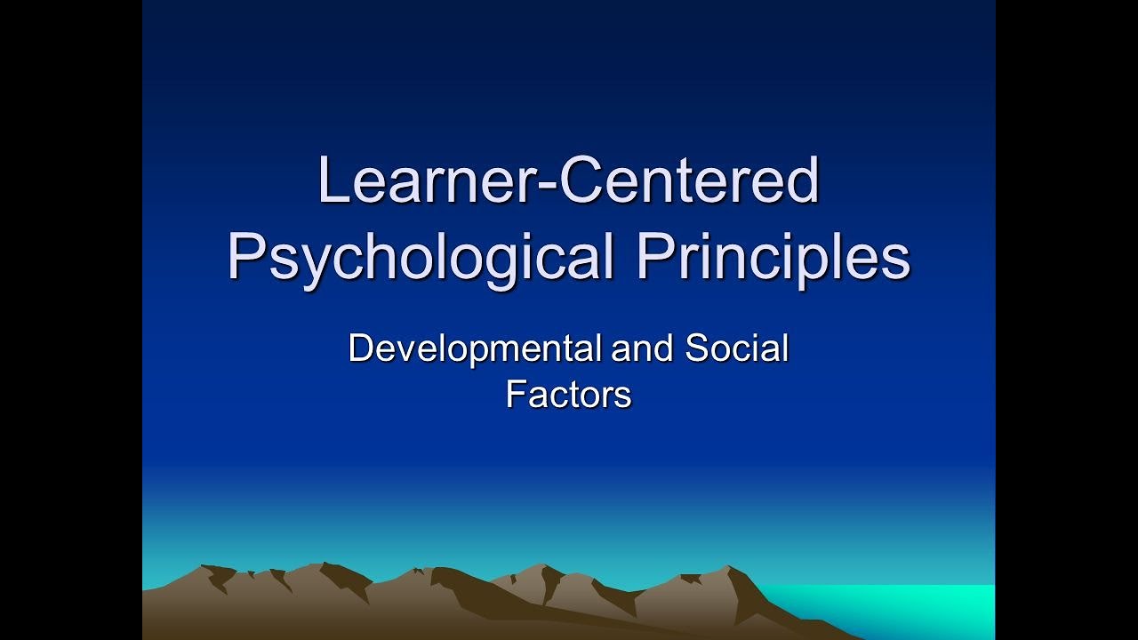 Learner-Centered Psychological Principles