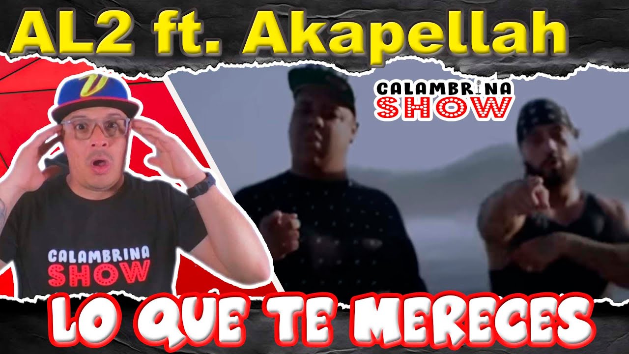 Akapellah & Al2 - El aldeano - [Lo que te mereces] -(Reacción) - Calambrinashow