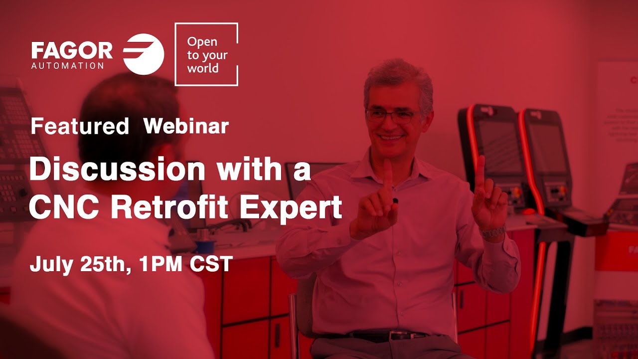 Maximizing Machine Efficiency: A Discussion of CNC Retrofit Applications - Webinar