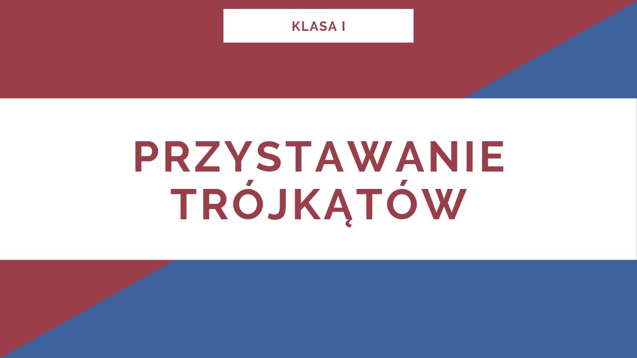 Liceum. Klasa I. Przystawanie trójkątów